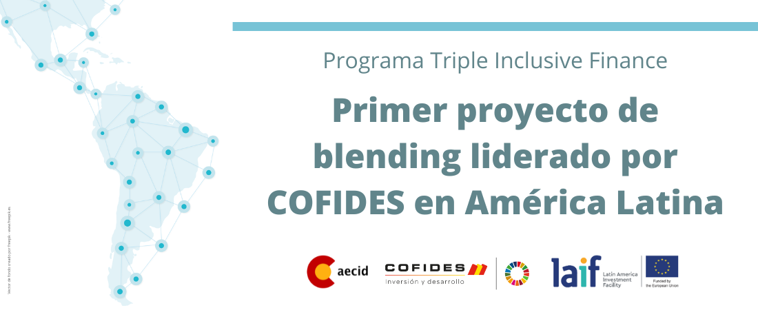 El programa TIF (Triple Inclusive Finance), liderado por COFIDES y AECID, obtiene el apoyo de la UE